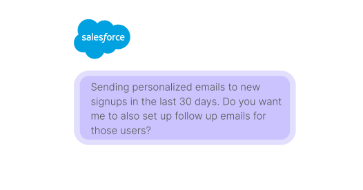AgenticFirst interface displaying a Salesforce integration message: 'Sending personalized emails to new signups in the last 30 days. Do you want me to also set up follow-up emails for those users?